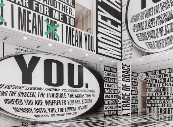 Installation view of Barbara Kruger: Thinking of You. I Mean Me. I Mean You., on view at The Museum of Modern Art, New York from July 16, 2022 – January 2, 2023.